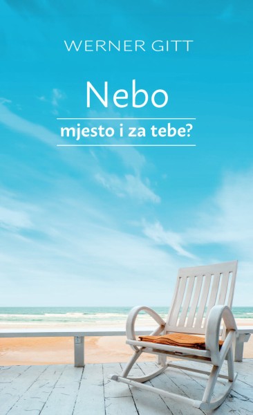 Werner Gitt, Der Himmel - Ein Platz auch für Dich?, Kroatisch